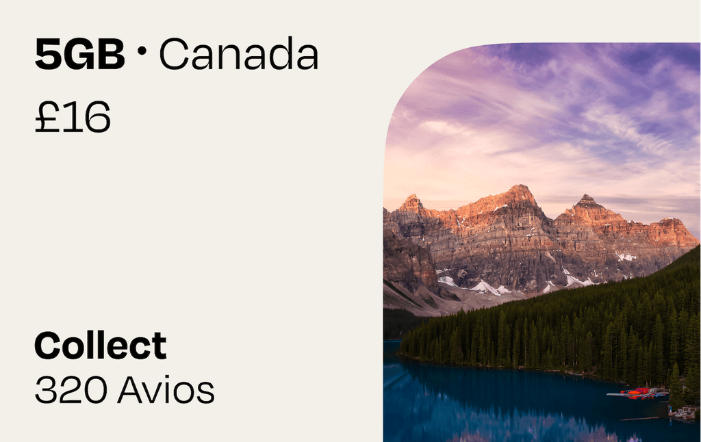 5GB Canada | Collect Avios: **Your mobile data plan at a glance:**

- 5 GB roaming data for anywhere in Canada
- Valid for 30 days after purchase and installation, with data roaming only starting at destination
- Collect 320 ****Avios - simply link your British Airways Executive Club membership to collect your Avios after purchase. If you don’t already have one, you will be able to create a new one
- If you are not a British Airways customer you can still buy a travel plan
- After your purchase, we will send you an email to link your Avios account to collect your Avios. It can take up to 45 days to receive your Avios
- Each British Airways Executive Club member is limited to earn Avios on a maximum of 5 eSIMs per calendar year
- For the support chat, troubleshooting access, and more information on how we award Avios, visit our help center: https://help.roamavios.co.uk/

Check that your phone supports eSIM before purchasing. To install your eSIM, your device must be connected to the internet. Purchase the eSim at any time. Apple users will be able to install it straight away however Android users may need to install the eSim when connected to a local WiFi Network.

Please be aware that your initial verification email may end up in your spam or junk folders. Please mark this as not junk or spam to prevent this from happening again.