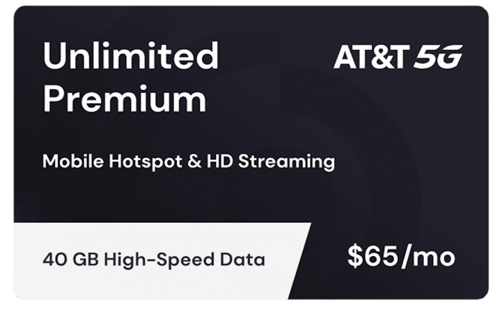 Unlimited Premium: - **40GB** of high-speed data per line each month. *Limited time offer!*
- 10 GB of mobile hotspot data at 5G/4G speeds
- **HD video streaming**
- Unlimited talk and text​